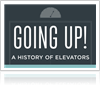 Going Up A History of Elevators